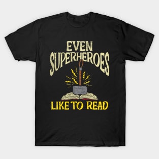 Even Superheroes Like To Read T-Shirt